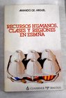 Recursos humanos clases y regiones en España / Amando de Miguel
