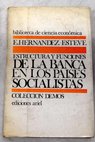 Estructura y funciones de la banca en los pases socialistas / Esteban Hernndez Esteve
