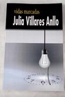 Vidas marcadas / Julia Villares Anllo