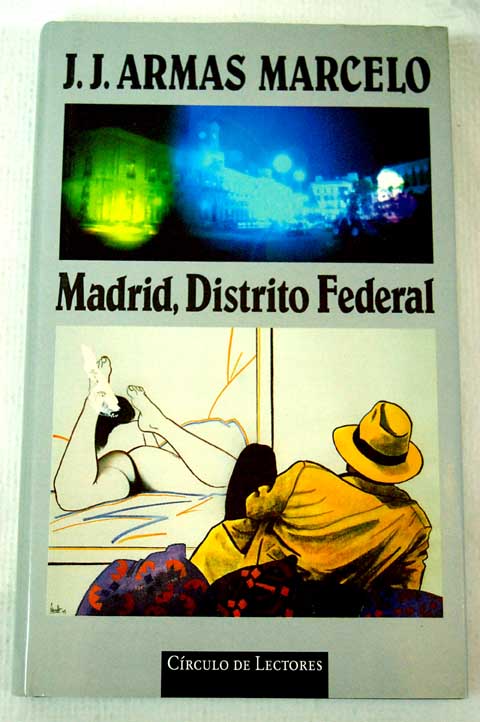 Madrid distrito federal / J J Armas Marcelo