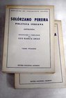Antologa poltica indiana / Juan de Solrzano Pereira