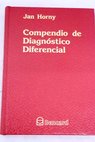 Compendio de diagnstico diferencial / Jan Horny