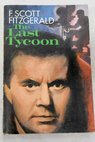 The last tycoon an unfinished novel / Fitzgerald Francis Scott Wilson Edmund