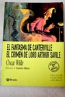 El fantasma de Canterville El crimen de Lord Arthur Savile / Oscar Wilde