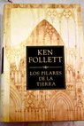 Los pilares de la tierra / Ken Follett