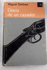 Diario de un cazador / Miguel Delibes