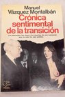 Crónica sentimental de la transición / Manuel Vázquez Montalbán