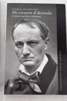 Mi corazn al desnudo y otros escritos ntimos / Charles Baudelaire