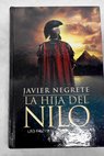 La hija del Nilo / Javier Negrete