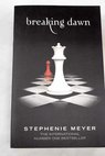Breaking dawn / Stephenie Meyer
