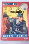 El prncipe romntico / Rafael Sabatini