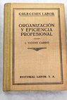 Organización y eficiencia profesional técnica del negocio adaptada a las profesiones liberales / Jaime Vicens Carrió