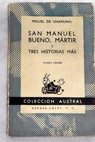 San Manuel Bueno mártir y tres historias más / Miguel de Unamuno