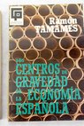Los centros de gravedad de la economía española / Ramón Tamames