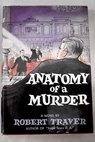 Anatomy of a murder / Robert Travers