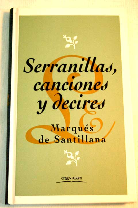 Serranillas canciones y decires / igo Lpez de Mendoza Santillana