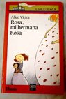 Rosa mi hermana Rosa / Alice Vieira