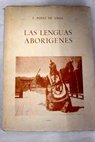 Las lenguas aborígenes contribución a la linguística comparativa e histórica de los idiomas aborígenes americanos y su correlación con las lenguas orientales / F Pérez de Vega