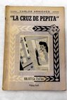 La cruz de Pepita comedia en tres actos y en prosa / Carlos Arniches