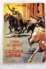 Cmo se salv la cultura latina / Julio Vacareza