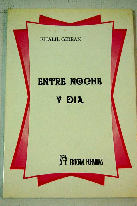 Entre noche y da / Gibran Jalil Gibran