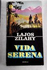 Vida serena / Lajos Zilahy