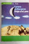 Viaje a la Luna los estados e imperios de la Luna / Savinien de Cyrano de Bergerac