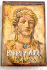 El amuleto / Barbara Wood