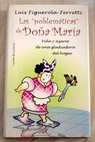 Las problemáticas de Doña María vida y azares de una gladiadora del hogar / Luis Figuerola Ferretti