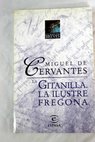 La gitanilla La ilustre fregona / Miguel de Cervantes Saavedra