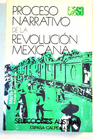 Proceso narrativo de la revolucin mexicana / Marta Portal