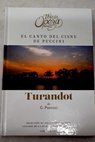 Turandot seleccin de arias y fragmentos anlisis de la pera y gua de audicin / Giacomo Puccini