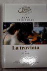 La traviata seleccin de arias y fragmentos anlisis de la pera y gua de audicin / Giuseppe Verdi