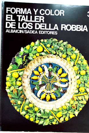 El taller de los Della Robbia / Umberto Baldini