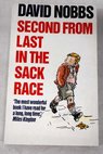 Second from last in the sack race / David Nobbs