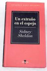 Un extrao en el espejo / Sidney Sheldon