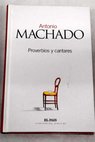 Proverbios y cantares / Antonio Machado