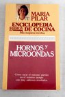 Enciclopedia bsica de cocina mis mejores recetas 6 Hornos y microondas / Mara Pilar