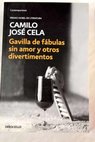 Gavilla de fbulas sin amor y otros divertimentos / Camilo Jos Cela