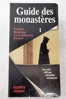 Guide des monasteres I France Belgique Luxembourg Suisse / Maurice Colinon