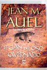 El clan de oso cavernario / Jean M Auel