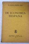 De economa hispana contribucin al estudio de la constitucin econmica de Espaa y de su poltica econmica especialmente la comercial exterior / Romn Perpi Grau