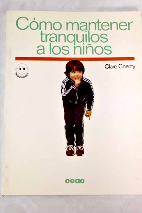 Cómo mantener tranquilos a los niños / Clare Cherry