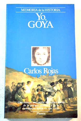 Yo Goya / Carlos Rojas