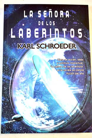 La seora de los laberintos / Karl Schroeder