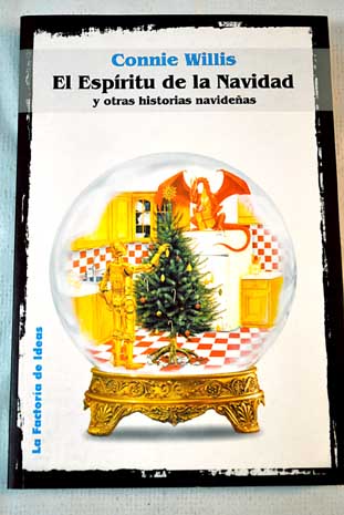 El espritu de la Navidad y otras historias navideas / Connie Willis