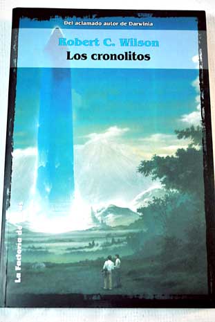 Los cronolitos / Robert Charles Wilson