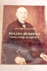 Posada Herrera actor y testigo del siglo XIX / Francisco Sosa Wagner