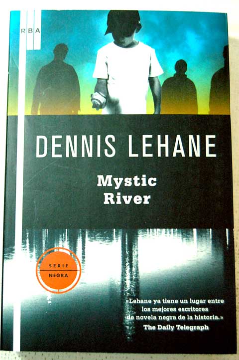 Mystic river / Dennis Lehane