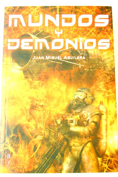 Mundos y demonios / Juan Miguel Aguilera